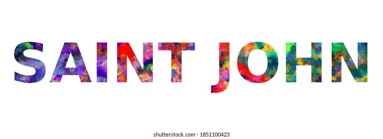 SAINT JOHN. Colorful typography text banner. Vector the word saint john design