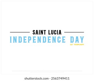 SAINT LUCIA Independence Day vector design on a white background, Typographic Design of SAINT LUCIA Independence Day, Independence Day of SAINT LUCIA