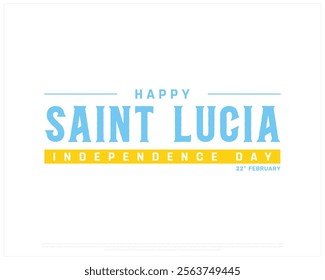 SAINT LUCIA Independence Day vector design on a white background, Typographic Design of SAINT LUCIA Independence Day with National Flag, SAINT LUCIA typography, Saint Lucia national day Design