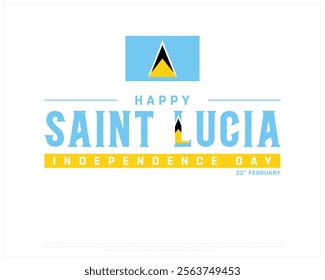 SAINT LUCIA Independence Day vector design on a white background, Typographic Design of SAINT LUCIA Independence Day with National Flag, SAINT LUCIA flag typography, Saint Lucia national day Design