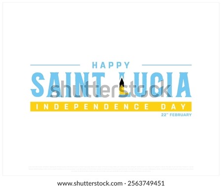 SAINT LUCIA Independence Day vector design on a white background, Typographic Design of SAINT LUCIA Independence Day with National Flag, SAINT LUCIA flag typography, Saint Lucia national day Design