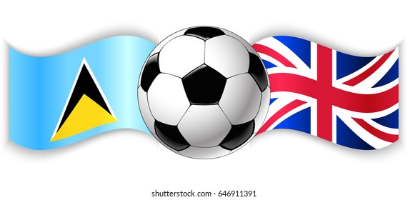 Saint Lucian and British wavy flags with football ball. Saint Lucia combined with United Kingdom isolated on white. Football match or international sport competition concept.