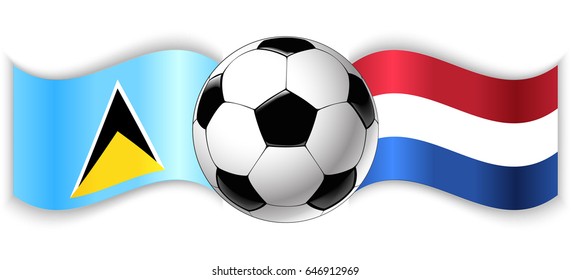 Saint Lucian and Dutch wavy flags with football ball. Saint Lucia combined with Netherlands isolated on white. Football match or international sport competition concept.