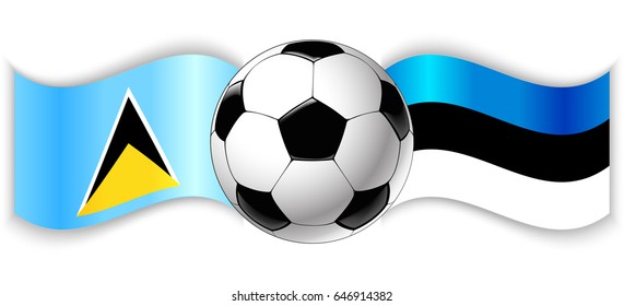 Saint Lucian and Estonian wavy flags with football ball. Saint Lucia combined with Estonia isolated on white. Football match or international sport competition concept.