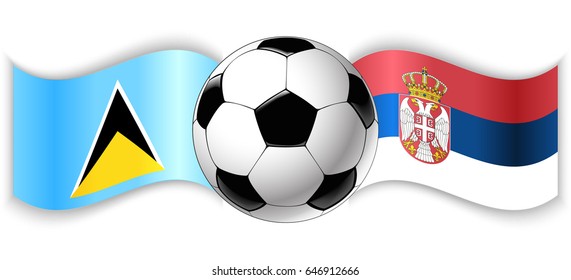 Saint Lucian and Serbian wavy flags with football ball. Saint Lucia combined with Serbia isolated on white. Football match or international sport competition concept.