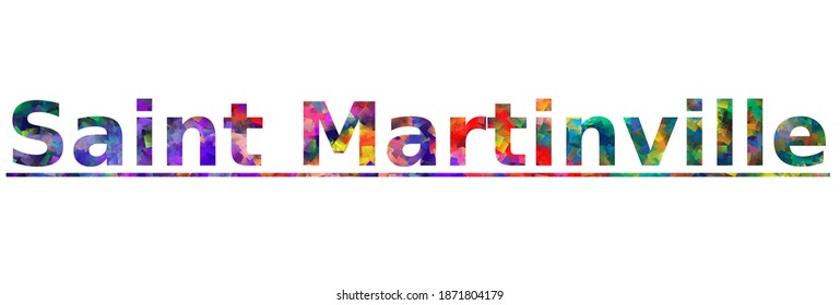 Saint Martinville. Colorful typography text banner. Vector the word saint martinville design. Can be used to logo, card, poster, heading and beautiful title