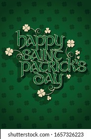 Saint Patrick Day Holiday Greeting Card, Ancient Celtic Style Lettering, Shamrock, Clover Leaves Background