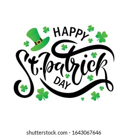 Saint Patrick Day Lettering decoration. Cloverleaf and Green Hat. Callygraphy text on watercolor background. Vector illustration.