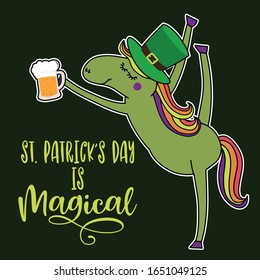 Saint Patrick Day is Magical - Calligraphy phrase for Irish party with cute unicorn. Hand drawn lettering for Xmas greetings cards, invitations. Good for t-shirt, mug, scrap booking, gift.