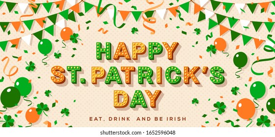 Saint Patrick's Day banner with typography design. Vector illustration with retro light bulbs font, streamers, confetti and hanging bunting on white background. Eat, Drink and Be Irish