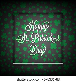 Saint Patrick's Day card with decorative clovers on dark background. Design element for St Patrick's Day. Ready for your design, greeting card, banner. Vector illustration.