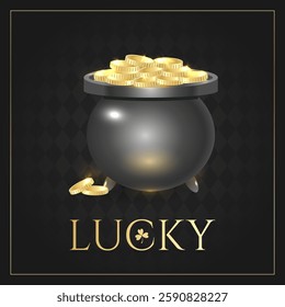 Saint Patricks day card design. Inscription lucky, cauldron, coins, shamrock. Vector Illustration dark black, gold colors