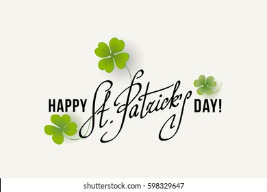 Saint Patricks Day Card with Shamrock on white Background. Calligraphic Lettering Happy St Patricks Day. Vector Illustration.