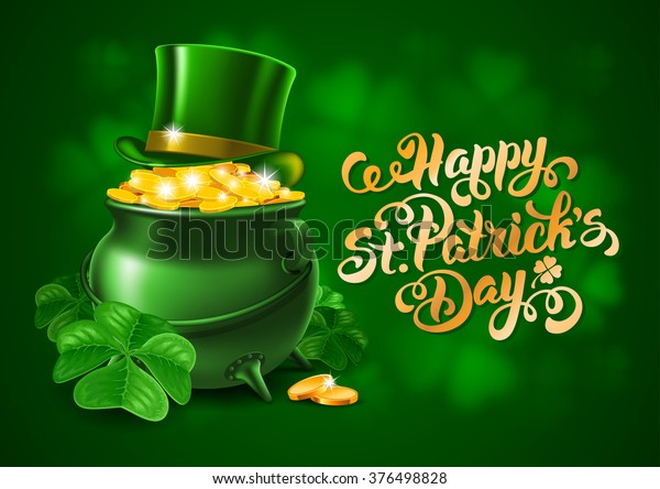 Saint Patricks Day Card with Treasure of Leprechaun, Pot\
Full of Golden Coins, Green Hat and Shamrock on Blurred Green\
Background. Calligraphic Lettering Happy St Patricks Day. Vector\
Illustration. 