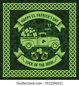 Saint Patrick's day celebration design template with vintage truck and Shamrock leaves. Vector illustration