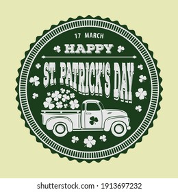 Saint Patrick's day celebration design template with vintage truck and Shamrock leaves. Vector illustration	