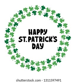 Saint Patrick's Day celebration text. Hand drawn lettering with shamrock frame. Irish beer festival. Design element for logo, invitation, badge, banner, flyer, typography poster. Vector illustration