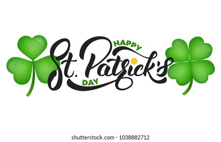 Saint Patrick's Day. Clover shamrock leaves and St. Patrick's lettering. St. Patricks Day