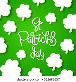 Saint Patrick's Day. Creative banner with white shamrock leaves and calligraphy label on green background.
 Vector illustration