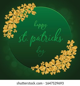 Saint Patricks Day Design with Luxury Golden Color Clover leaves and Shamrock on Blurred Green Background. Typography Calligraphic Lettering Happy St Patricks Day. Vector Illustration
