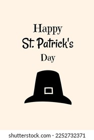 Saint Patrick's Day, or the Feast of Saint Patrick, minimalistic Invitation Card Design with hat. Happy St Patricks Day. Greeting holiday design, invitation template, poster