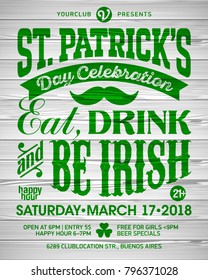 Saint Patrick's Day, Feast of Saint Patrick celebration poster design. Eat, drink and be Irish, 17 March nightclub party invitation with vintage lettering on wooden background, vector illustration