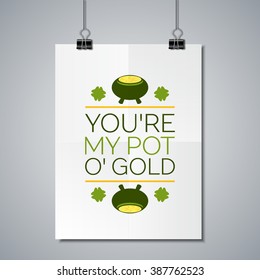 Saint Patricks Day Flat Style Typographical Element with  Leprechaun Pot of Gold and Shamrocks. You are my pot of gold. Poster Mockup Template with Lettering Element. 