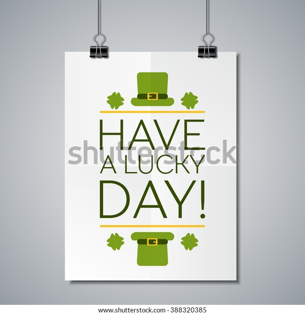 Saint Patricks Day Flat Style
Typographical Element with  Leprechaun Hat and  Shamrocks. Have a
lucky day. Poster Mockup Template with Lettering Element.
