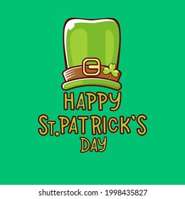 Saint Patricks Day greeting card. Irish Leprechaun green hat and greeting text isolated on green. Saint Patrick label or line art cartoon style icon.