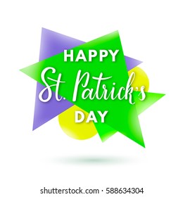 Saint Patrick's Day greeting card on abstract geometric background. Happy St. Patrick's Day hand-drawn lettering.