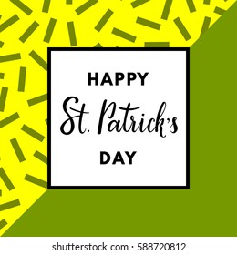 Saint Patrick's Day greeting card on geometric background. Happy St. Patrick's Day hand-drawn lettering.