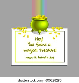 Saint Patrick's Day greeting card with a funny text and a cultural symbol of the celebration: green cauldron full of the golden coins with rainbow emerging from it.