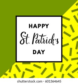 Saint Patrick's Day greeting card on geometric background. Happy St. Patrick's Day hand-drawn lettering.