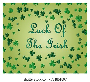 Saint Patrick's Day greeting card with sparkled green clover leaves and text. Inscription - Luck Of The Irish