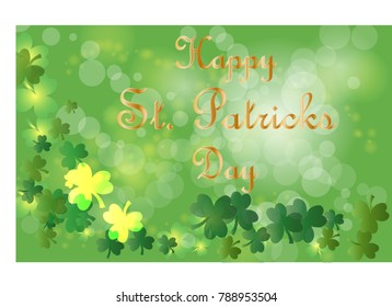 Saint Patrick's Day greeting card with sparkled green clover leaves and text. Inscription - Happy St. Patricks Day