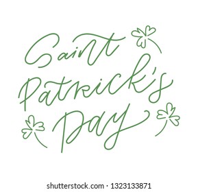Saint Patricks Day hand drawn modern calligraphy. Drawn typography badge colored green. Hand sketched Irish celebration vector design. Festival lettering typography with shamrock.