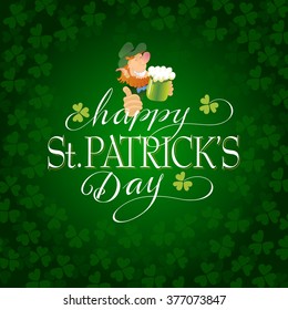 Saint Patricks Day Hand Lettered Background with Leprechaun Vector Illustration and Shamrocks