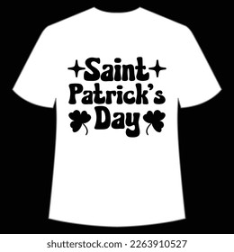 Saint Patrick's day Happy St Patrick's day shirt print template, St Patrick's design, typography design for Irish day, women day, lucky clover, Irish gift