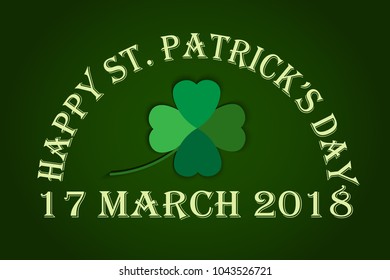 Saint Patricks Day Invitation Card Design with Luck Clover on Blurred Green Background. Calligraphic Lettering Inscription Happy St Patricks Day. Vector Illustration.