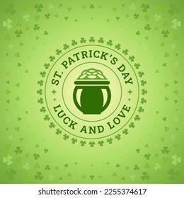 Saint Patrick's Day Irlanda suerte y amor vintage tarjeta de saludo tipográfico plantilla vectorial ilustración. Granja de fortuna de folklore celta llena de monedas trébol verde shamrock círculo fondo de la etiqueta