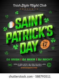 Saint Patrick's Day party poster design, 17 March nightclub invitation with green shining lettering on wooden background, vector illustration