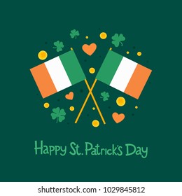 Saint Patrick's Day. Picture of two of Irish flag, clover leaves, hearts and inscription: "Happy St. Patrick's Day" on green background. Vector illustration.
