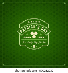 Saint Patricks Day Retro Typographic Badge on Pattern Background. Vintage Vector design greetings card or poster.