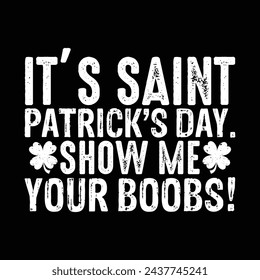 It's saint patrick's day show me your boobs