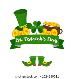 Saint Patricks Day Vector Illustration. Card with Treasure of Leprechaun, Pot Full of Golden Coins, Green Hat, shoes and Shamrock. Calligraphic Lettering Happy St Patrick's Day. 