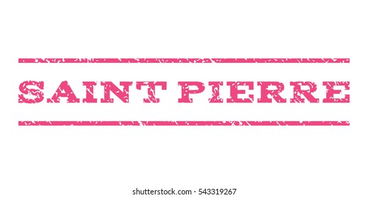 Saint Pierre watermark stamp. Text tag between horizontal parallel lines with grunge design style. Rubber seal stamp with dirty texture. Vector pink color ink imprint on a white background.