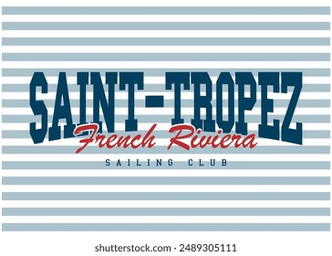 Saint Tropez vintage typography. Vector illustration design for print, graphic, poster, sticker, fashion, slogan tee, t shirt.