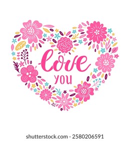 Saint Valentine's Day celebration card with floral heart wreath. Love you lettering phrase. Pink flower garland. EPS vector illustration isolated on the white background