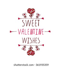 Saint Valentine's day greeting card.  Sweet Valentine wishes. Typographic banner with text and  doodle heart shaped lollipops. Vector handdrawn badge.