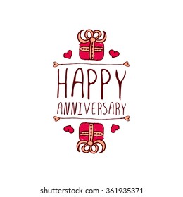 Saint Valentine's day greeting card.  Happy Anniversary. Typographic banner with text and gift boxes on white background. Vector handdrawn badge.